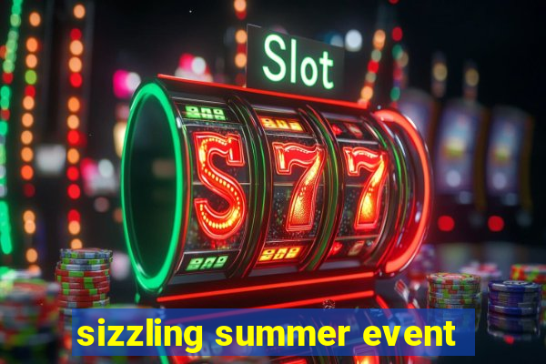 sizzling summer event