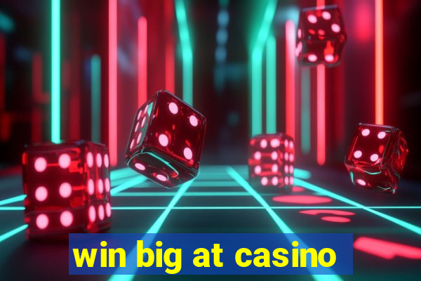 win big at casino