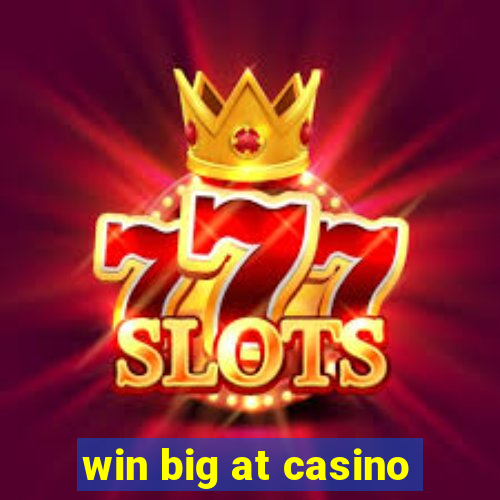 win big at casino