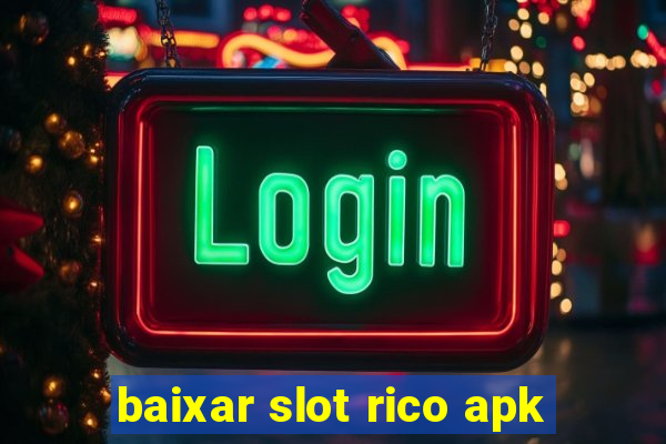 baixar slot rico apk