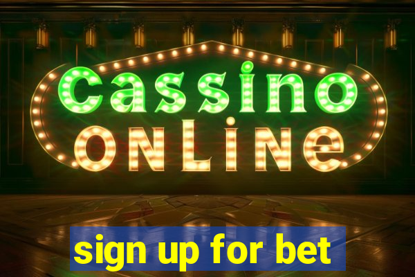 sign up for bet