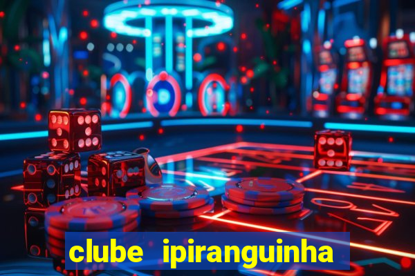 clube ipiranguinha porto alegre