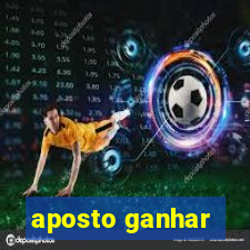 aposto ganhar