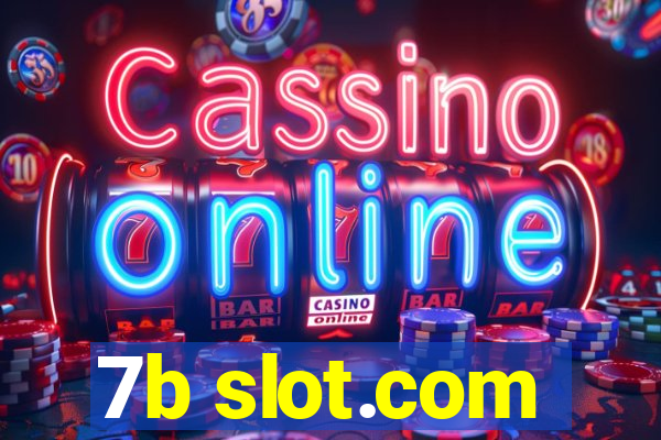 7b slot.com