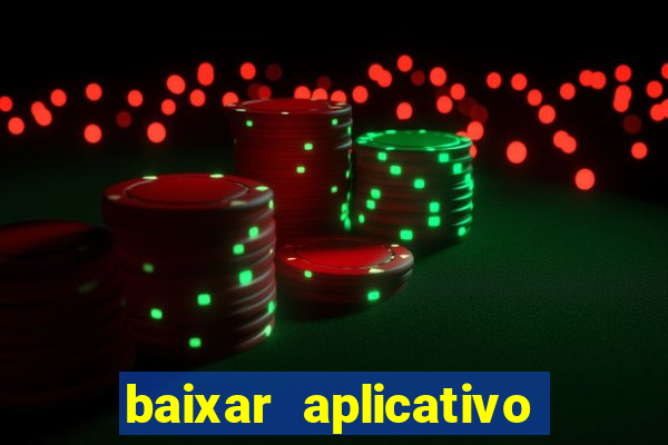 baixar aplicativo casa de aposta