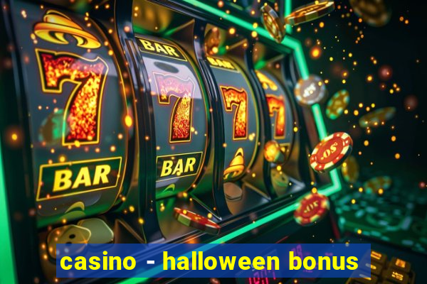 casino - halloween bonus