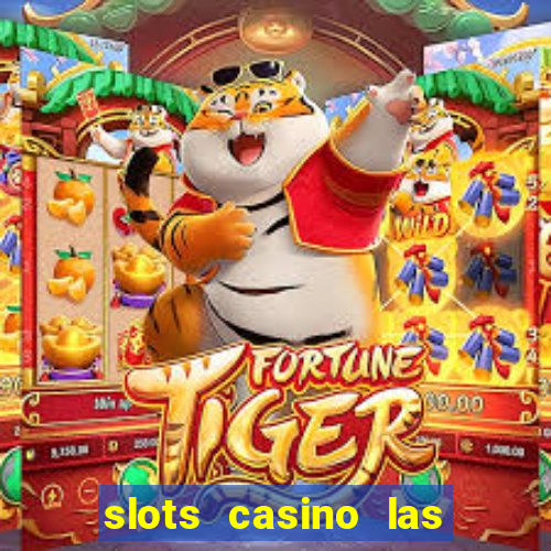 slots casino las vegas slots