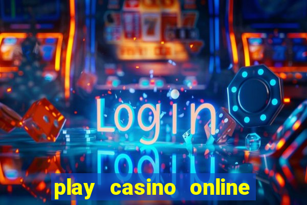 play casino online real money