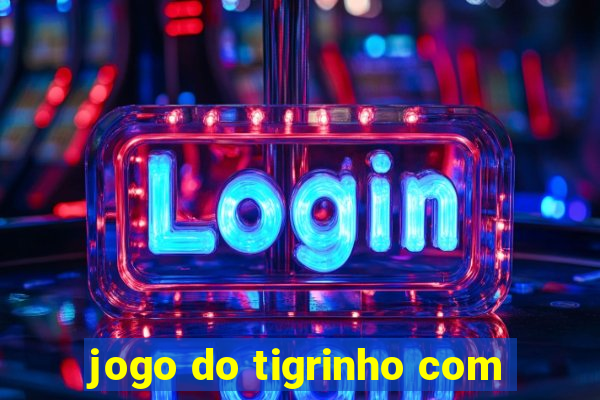 jogo do tigrinho com