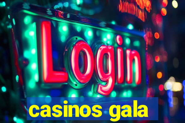 casinos gala