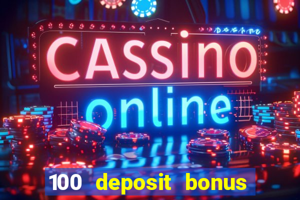 100 deposit bonus uk all british casino