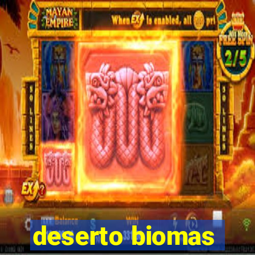 deserto biomas