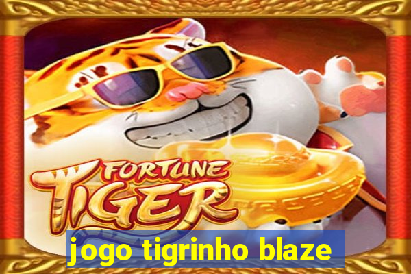 jogo tigrinho blaze