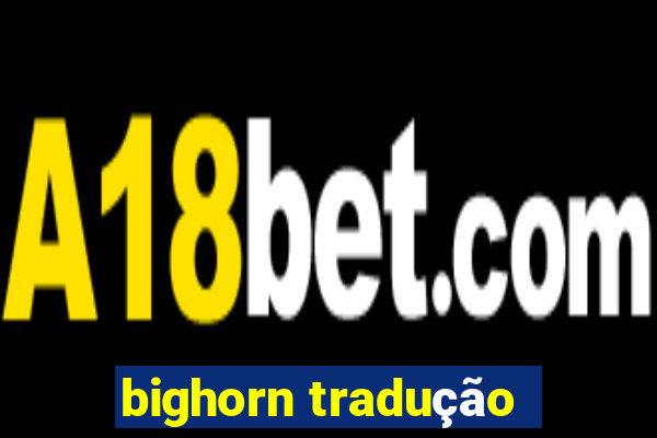 bighorn tradução