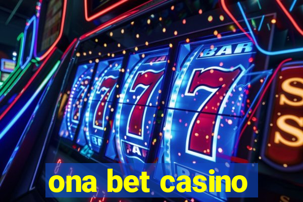 ona bet casino