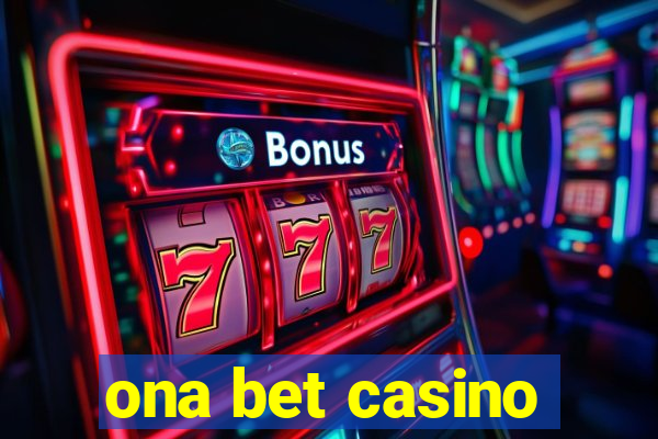 ona bet casino