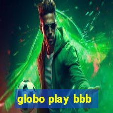 globo play bbb