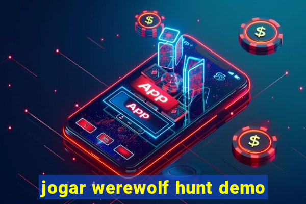 jogar werewolf hunt demo