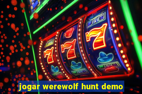 jogar werewolf hunt demo