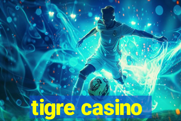 tigre casino