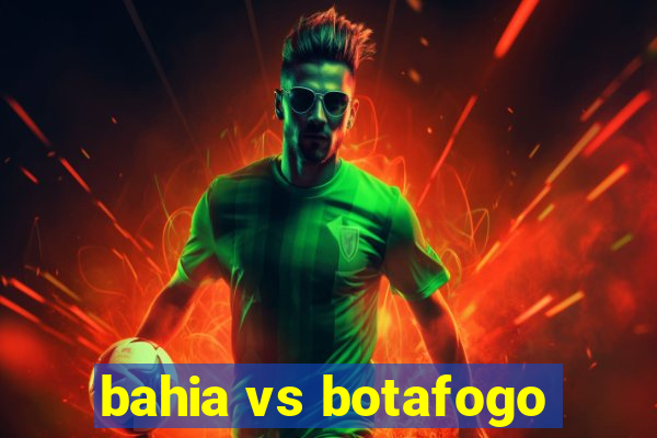 bahia vs botafogo