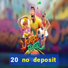 20 no deposit casino bonus