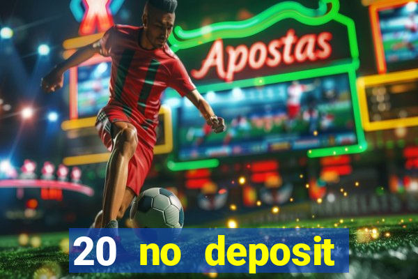 20 no deposit casino bonus