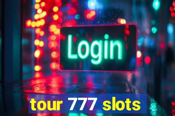 tour 777 slots