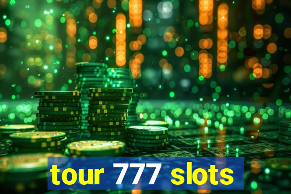 tour 777 slots