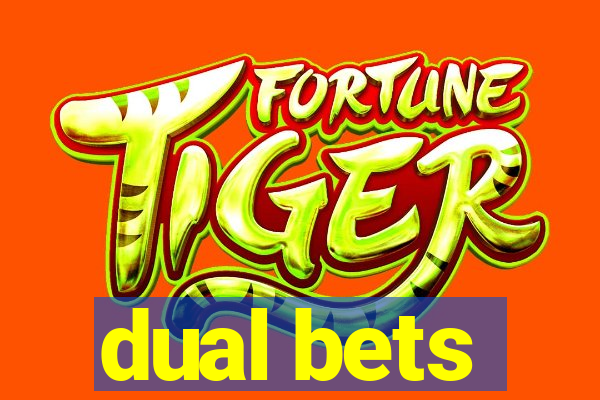 dual bets