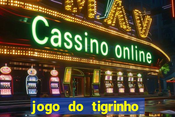 jogo do tigrinho da casa chinesa