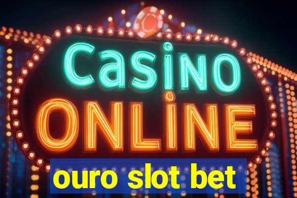 ouro slot bet