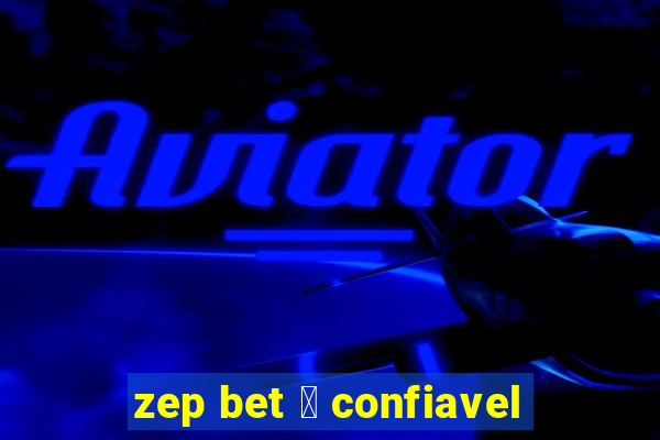 zep bet 茅 confiavel