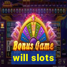 will slots