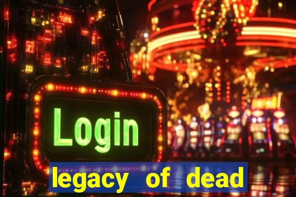 legacy of dead slot analizi