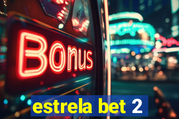 estrela bet 2