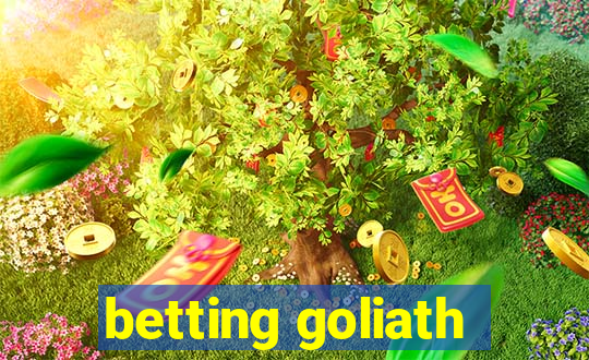 betting goliath