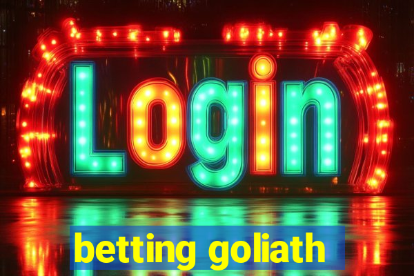 betting goliath