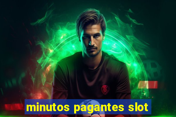 minutos pagantes slot