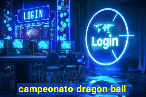 campeonato dragon ball