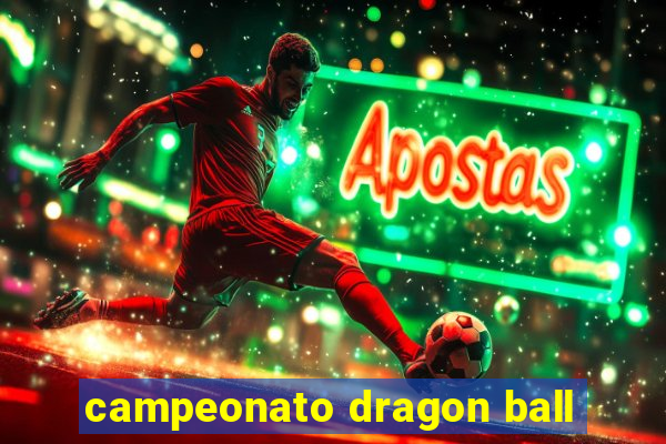 campeonato dragon ball