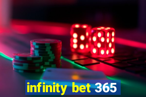 infinity bet 365