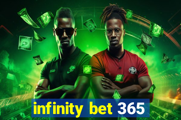 infinity bet 365