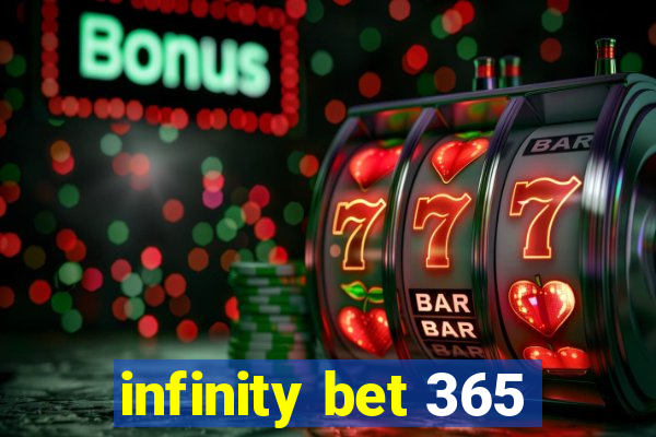 infinity bet 365