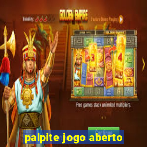 palpite jogo aberto