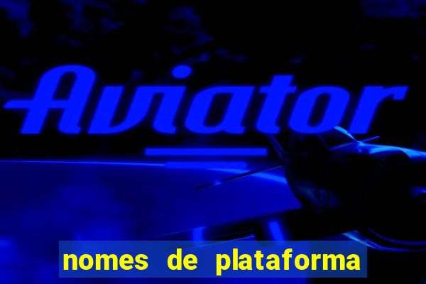 nomes de plataforma de jogos