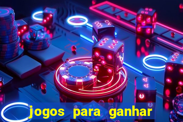 jogos para ganhar dinheiro pelo celular