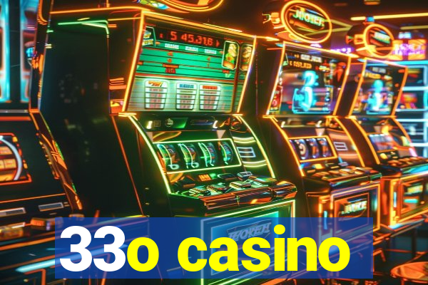 33o casino