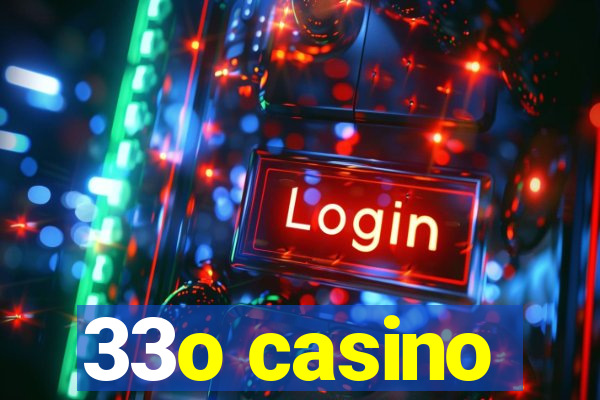 33o casino