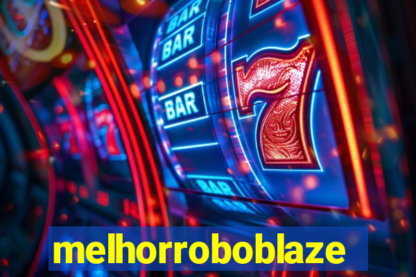 melhorroboblaze